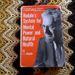 Rodale's System for Mental Power and Natural Health hardback book